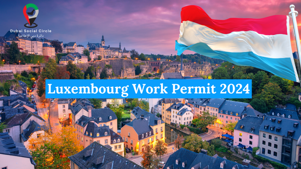 Luxembourg work permit 2024 Requirement All you need to know 
