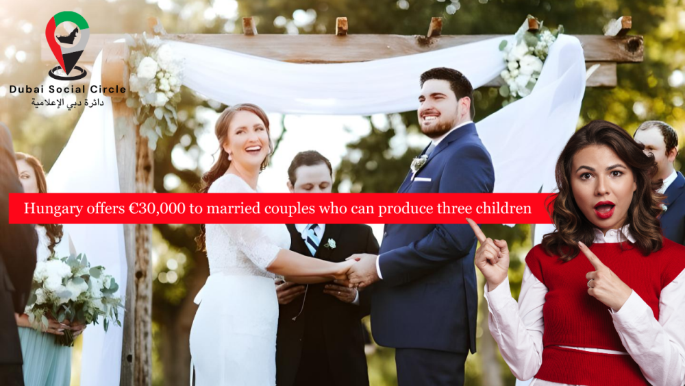 Hungary offers €30,000 to married couples who can produce three children