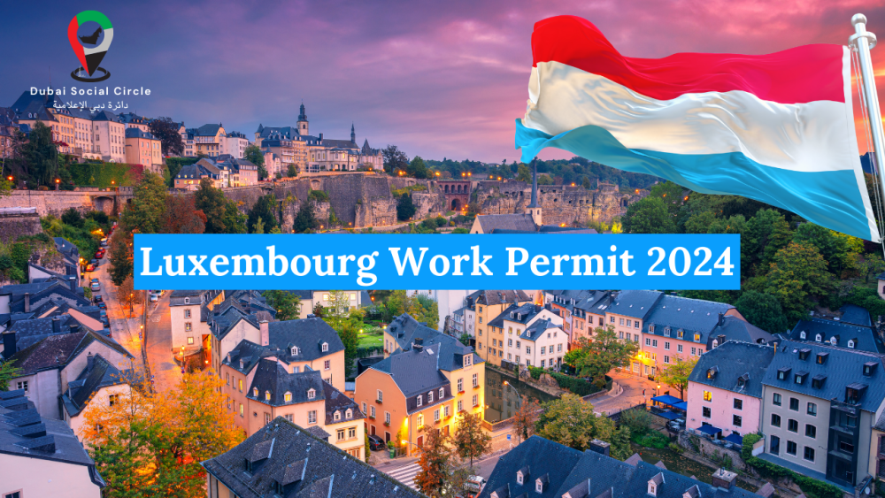 Luxembourg work permit 2024 Requirement All you need to know