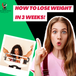 How to lose weight in 3 weeks, Dubai social circle experts, Dubai, UAE.