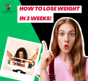 How to lose weight in 3 weeks, Dubai social circle experts, Dubai, UAE.