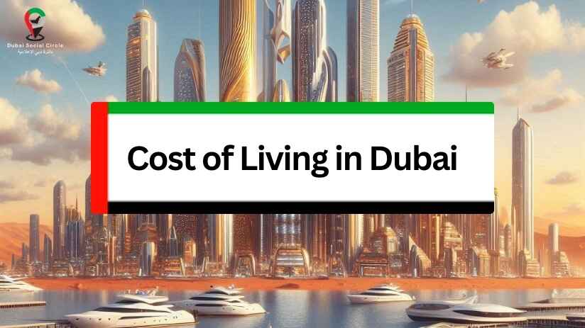 cost of living in dubai, average, dubai social circle blog, abunahyan.