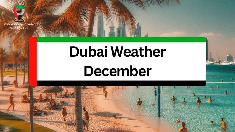 Dubai weather december, Dubai Social Circle, Abunahyan.